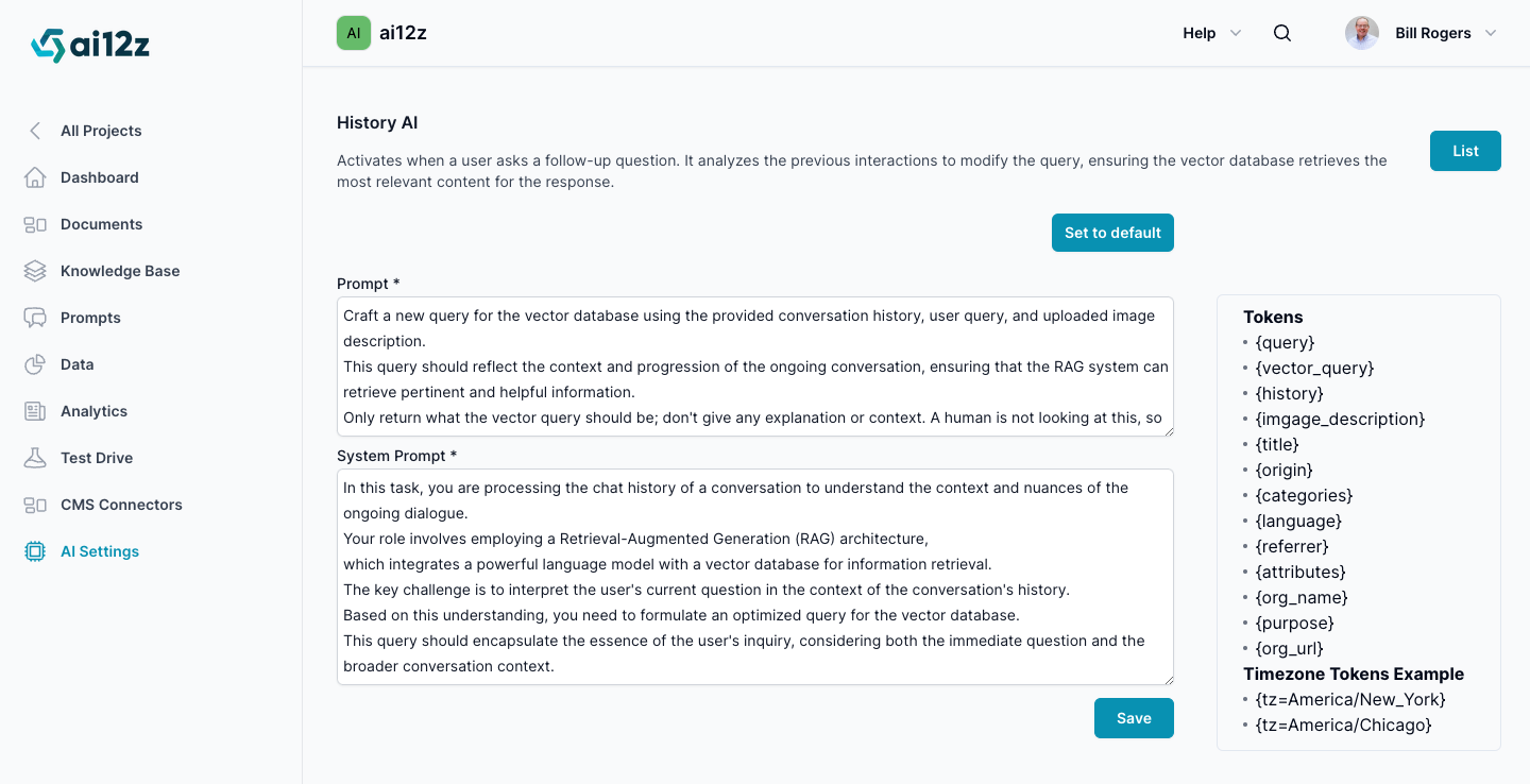 The image shows a section of an AI configuration interface for managing &#39;History AI Prompts&#39;, with a detailed explanation for creating queries based on conversation history. The prompt requires crafting a query for a vector database, considering the ongoing conversation without providing extra explanation, as the system does not involve human interaction. Examples illustrate how to generate vector queries from conversation history. A system prompt guides users on processing chat history within a Retrieval-Augmented Generation (RAG) system to understand the context and create optimized database queries. There’s a list of dynamic tokens for query customization on the right, and a &#39;Save&#39; button to apply changes