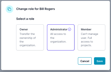 dialog for changing role, is a multiselect option from owner, member or administrator, only a owner or administrator can change a users role, there is a save button and a cancel button