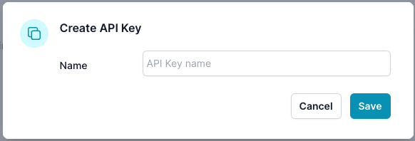 &#39;Create API Key&#39; form with a field labeled &#39;Name&#39; for entering the API Key name. There are &#39;Cancel&#39; and &#39;Save&#39; buttons below the input field