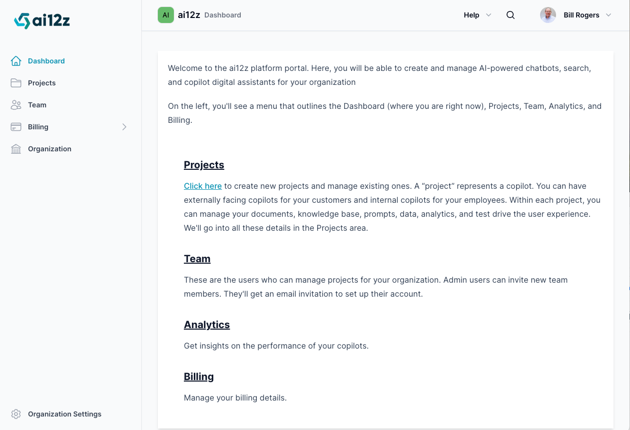 The ai12z home page for the Copilot portal prominently features a vertical navigation menu on the left side. This menu includes key sections such as Dashboard, Projects, Team, Billing, and Organization Settings. Each menu item is clearly labeled and easily accessible, providing users with a straightforward way to navigate through the portal. The Dashboard section is highlighted as the current view, giving an overview of the portal&#39;s main functions. The Projects section allows users to create and manage projects, while the Team section manages user roles and invites new members. The Billing section handles billing information, and Organization Settings provide access to additional configuration options. This left-side navigation ensures that users can quickly find and access the tools they need to manage their AI-powered projects and teams efficiently.