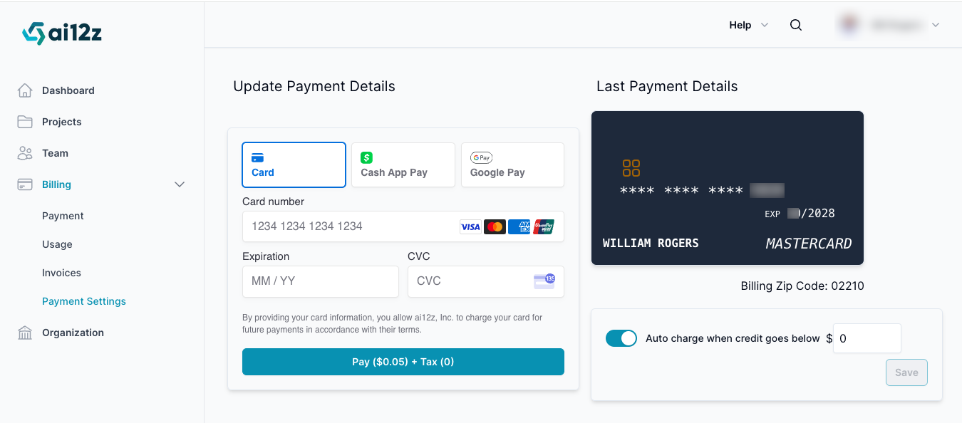 Payment Settings screen of the ai12z platform. It shows the &quot;Update Payment Details&quot; section where users can choose their payment method, including Card, Cash App Pay, or Google Pay. The Card option is selected, displaying fields for card number, expiration date, and CVC. Below these fields is the &quot;Pay ($0.05) + Tax (0)&quot; button to update payment details. On the right side, there is a &quot;Last Payment Details&quot; section showing a masked credit card with the cardholder&#39;s name, expiration date, and billing zip code. At the bottom right, there is an option to enable auto charge when the credit goes below a specified amount, along with a save button