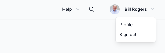 The top right menu in the ai12z portal provides user account options. It includes the user&#39;s profile picture and name, &quot;Bill Rogers,&quot; with a dropdown menu that offers two choices: &quot;Profile,&quot; which allows the user to view and edit their personal information, and &quot;Sign out,&quot; which logs the user out of the portal. Additionally, there is a &quot;Help&quot; option for accessing support resources and a search icon for quickly finding content within the portal.